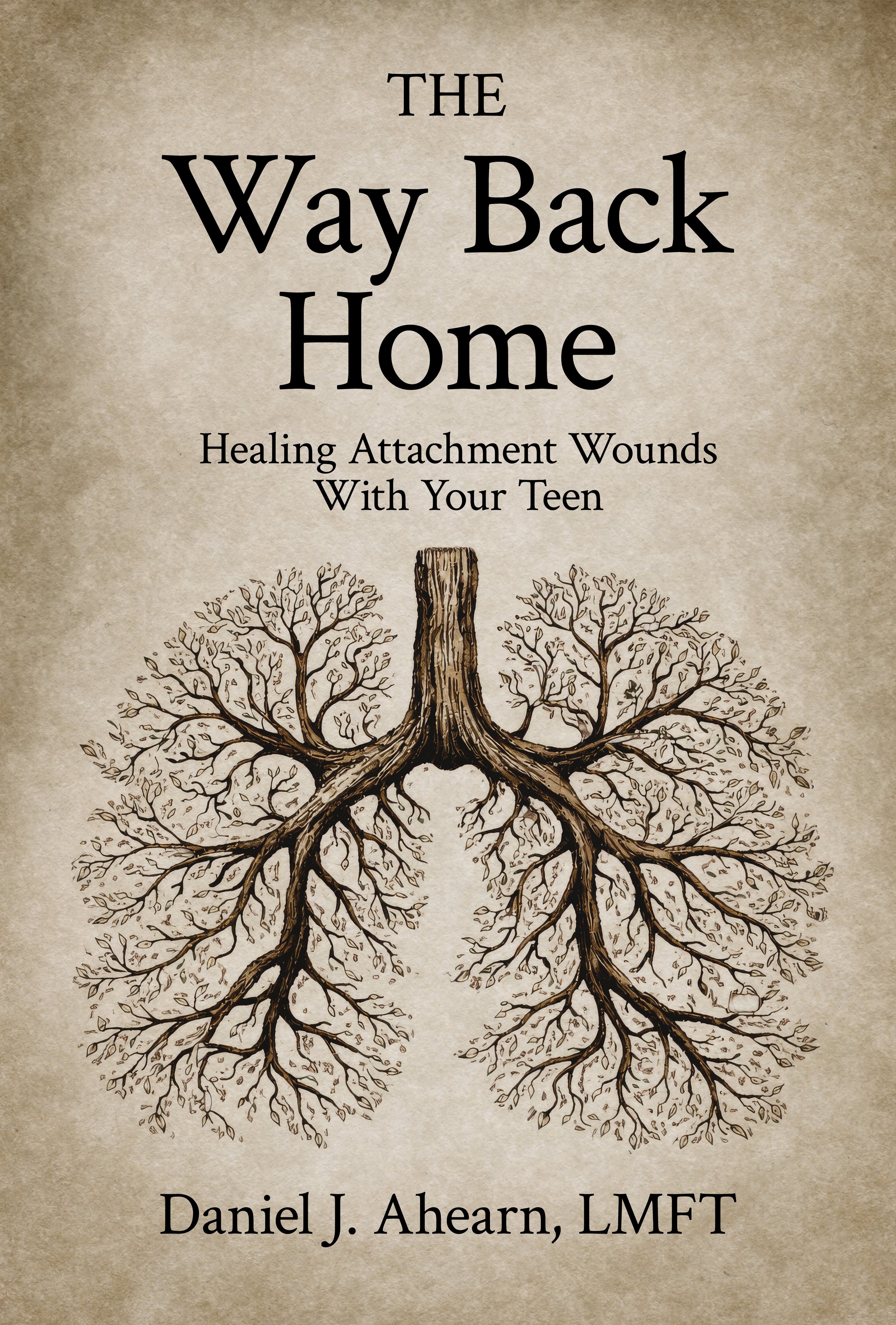 The Way Back Home: Healing Attachment Wounds With Your Teen